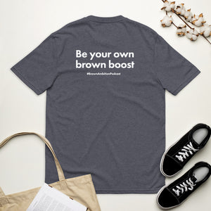 "Be Your Own Brown Boost" (BACK) -  Unisex recycled t-shirt