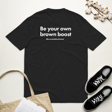 Load image into Gallery viewer, &quot;Be Your Own Brown Boost&quot; (BACK) -  Unisex recycled t-shirt
